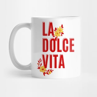 La dolce vita Mug